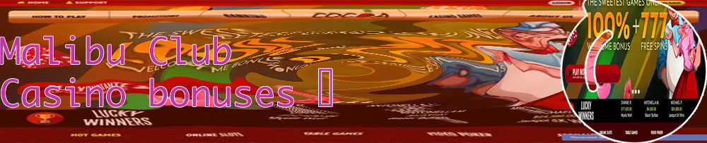 Malibu club casino no deposit bonus codes 2024