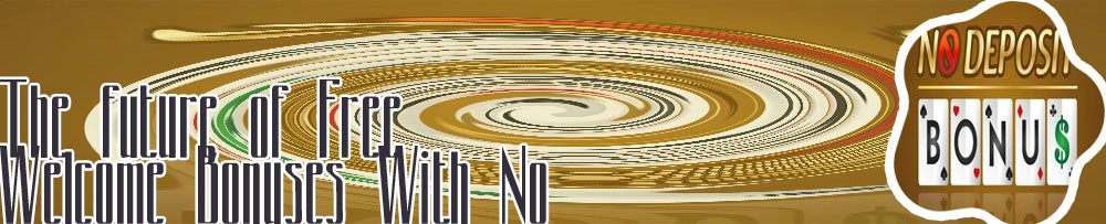 No deposit registration bonus casino